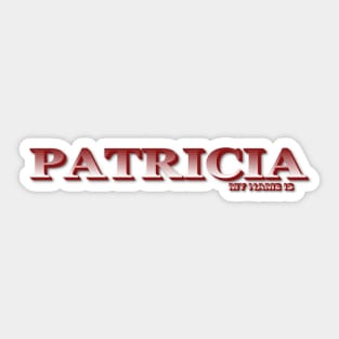 PATRICIA. MY NAME IS PATRICIA. SAMER BRASIL Sticker